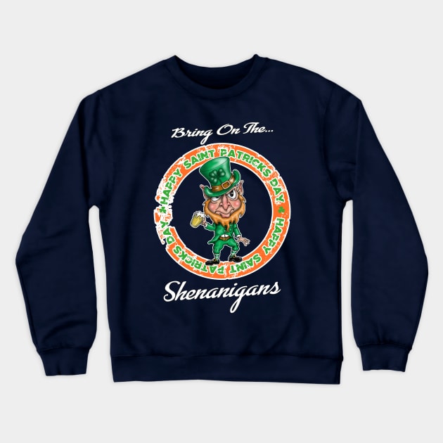 Let the shenanigans begin Crewneck Sweatshirt by Status71